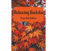 Relaxing Sudoku: Cozy Fall Edition | 6X9 Inches | 112 Pages | 50+ Puzzles | Solutions Included