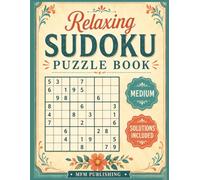 Relaxing Sudoku Puzzle Book: 250 relaxing puzzles to Enjoy