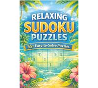 Relaxing Sudoku Puzzle Book: Easy Sudoku Puzzles to Unwind, Relax Your Mind, and Find Peace | 6x9 Inches, 125 Pages | 55+ Puzzles | Solutions Included