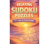 Relaxing Sudoku Puzzle Book: Easy Sudoku Puzzles to Unwind, Relax Your Mind, and Find Peace | 6x9 Inches, 125 Pages | 55+ Puzzles | Solutions Included