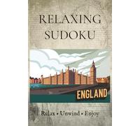 Relaxing Sudoku Puzzle Book England: Sudoku Puzzles for Relaxing: England | Help Calm the Mind, Relax, and Focus | 6x9 Inches, 110 pages | 50+ Puzzles | Solutions Included