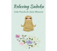 Relaxing Sudoku Puzzle Book: Sudoku Puzzles for Relaxation | Help Calm the Mind, Relax, and Focus | 6x9 Inches, 110 pages | 50+ Puzzles | Solutions Included