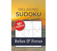 Relaxing Sudoku Puzzle Book: Sudoku Puzzles for Relaxation | Relax, Focus, and Unwind Daily | 6x9 Inches, 110 Pages | 50+ Puzzles | Solutions Included