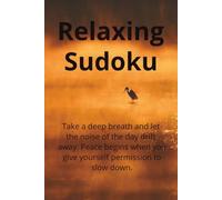 Relaxing Sudoku Puzzle Book: Sudoku Puzzles for Relaxing / Calm the Mind and Relax / 6x9 inches, 110 pages / 50+ Puzzles / Solutions Included