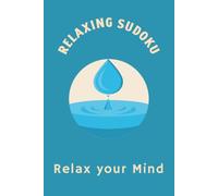 Relaxing Sudoku Puzzle Book: Sudoku Puzzles for Relaxing | Help Calm the Mind, and Relax | 6x9 Inches, 110 Pages | 50+ Puzzles | Solutions Included