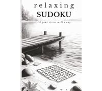 Relaxing Sudoku Puzzle Book: Sudoku Puzzles for Stress Relief | Help Calm the Mind, Relax, and Focus | 6X9 Inches, 110 Pages | 50+ Puzzles | Solutions Included