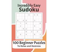 Relaxing Sudoku Puzzle Book: Very Easy Sudoku Puzzles For Beginners With Comfortable to Read Print | 6 x 9 inches | 200 pages | 100 puzzles …Gift For Vacations, Holidays, Free Time