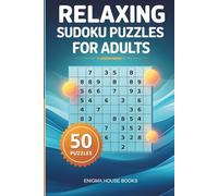 Relaxing Sudoku Puzzles for Adults: 50 Stress Relief Logic Puzzles to Reduce Anxiety, Boost Focus, and Calm the Mind
