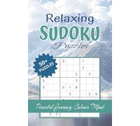 Relaxing Sudoku Puzzles: Sudoku Puzzles for Relaxing / Help Calm the Mind, Relax, and Focus / 6x9 Inches, 110 Pages / 50+ Puzzles / Solutions Included
