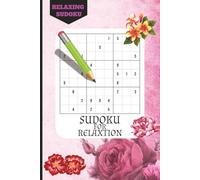 Relaxing Sudoku: Relaxing Sudoku Puzzle Book, Easy and Relaxing | 6x9 inches, 110 Pages | 50+ Puzzles | Solutions Included