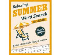 Relaxing Summer Word Search: 3000 Words Large Print Puzzles for Adults with Beach Themes, Summer Activities, and Solutions.