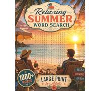 Relaxing Summer Word Search For Adults: 75 Large Print Word Puzzles for Stress Relief and Beachside Relaxation | 1000+ Words | Great Gift For Vacations | Solutions Included