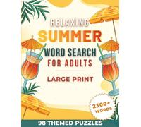Relaxing Summer Word Search for Adults Large Print: 98 Summer Themed Puzzles with 2300+ Words | Large Print | Solutions Included | Perfect Gift for Seniors and Puzzle Lovers