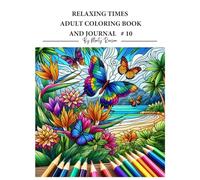 RELAXING TIMES ADULT COLORING BOOK AND JOURNAL: BUTTERFLY GARDEN