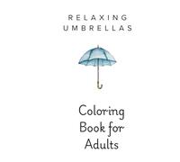 Relaxing Umbrella Coloring Book for Adults: Minimal Rain Inspired Pages for Stress Relief and Calm Focus