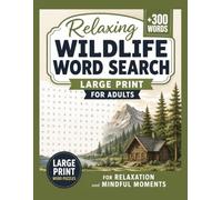Relaxing Wildlife Word Search: Large Print for Adults - for Relaxation and Mindful Moments