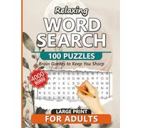 Relaxing Word Search for Adults Large Print: Brain Games to Stay Sharp and Relieve Stress - 100 Puzzles with 4000 Words (Relax & Search - Word Search Books for Adults and Seniors)