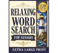 Relaxing Word Search for Seniors: 120 Large Print Word Search Puzzles for Relaxation, Quiet Enjoyment, and Screen-Free Fun (Large Print Word Search Collection for Seniors)