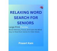 Relaxing Word Search for Seniors: Large Print Puzzles to Boost Memory, Focus, and Calm the Mind