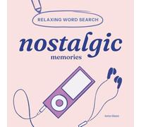 Relaxing Word Search: Nostalgic Memories: Easy, Cozy Puzzles Inspired by Simple Early 2000s Nostalgia and Childhood Moments