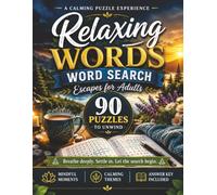 Relaxing Words: Epic Word Search Escapes for Adults: 90 Calming Puzzles for Mindful Moments, Stress Relief, and Relaxation
