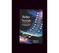 Relay Nexus: The Hidden Network: Unlocking the Paths That Connect Power, People, and Possibility