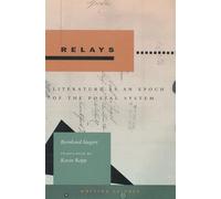 Relays: Literature as an Epoch of the Postal System (Writing Science)