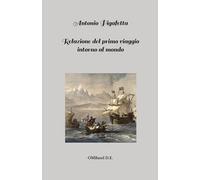 Relazione del primo viaggio intorno al mondo: (Edizione integrale)