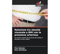 Relazione tra obesità viscerale e BMI con la pressione arteriosa: Uno studio condotto dal personale del College of Education di Ilesa, Nigeria