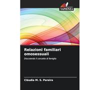 Relazioni familiari omosessuali: Discutendo il concetto di famiglia