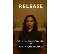 Release: Book 5: When the Church Wounds You (The Forgiveness Series)