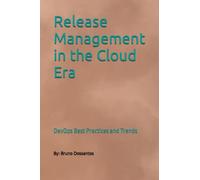 Release Management in the Cloud Era: DevOps Best Practices and Trends