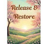 Release & Restore: The Definitive Adult Coloring Book for Post-Divorce Renewal and Relationship Recovery: Guided CBT, Self-Care Activities, and ... Burdens and Rebuild Your Self-Worth.