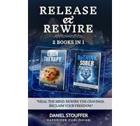 Release & Rewire: A Neuroscience-Based Recovery Guide to Process Trauma, Rewire Cravings, and Build Lasting Freedom (Healing Beyond Survival: Trauma, Recovery, and Growth Book Series)
