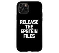 Release The Epstein Files - Funny Saying Sarcastic Political Case for iPhone 11 Pro