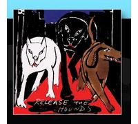 Release the Hounds - Psychedelic Prophylactic