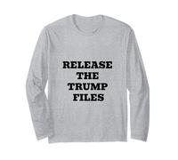 Release The Trump Files Political Transparency Statement Long Sleeve T-Shirt