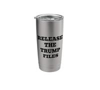Release The Trump Files Political Transparency Statement Stainless Steel Insulated Tumbler