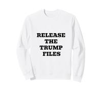 Release The Trump Files Political Transparency Statement Sweatshirt