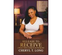 Release to Receive: A Woman's Guide to letting Go and Truesting God (The Healing Through Surrender Series)