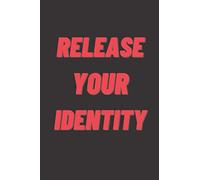 Release Your Identity - 120 Page Lined Journal Writing Paper: Motivational Notebook (6 x 9) for Success - Personal Transformation