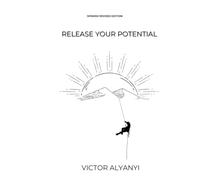 Release Your Potential: Descubre El Poder Oculto Que Ha Sido Depositado Dentro De Ti