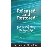 Released and Restored: God Is Still Doing the Impossible
