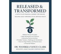 Released & Transformed: A Faith Filled Financial Journey for Families