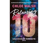 Chloe Walsh – Releasing 10: 6 (Chicos De Tommen, Los, 6) – Spanish Edition