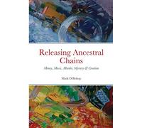 Releasing Ancestral Chains: Money, Music, Murder, Mystery & Creation