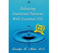 Releasing Emotional Patterns with Essential Oils: 2023 Edition