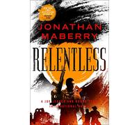 Relentless – A Joe Ledger and Rogue Team International Novel: 2