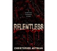 Relentless: A survival horror story: 1