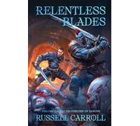 Relentless Blades: Prophecies of Zarune, Volume I (Russell Carroll)